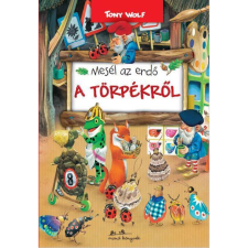 Tony Wolf Tony Wolf - Mesél az erdő a törpékről gyermek- és ifjúsági könyv