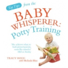  Top Tips from the Baby Whisperer: Potty Training – Tracy Hogg