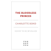 Tor Books The Bloodless Princes | Bond,Charlotte