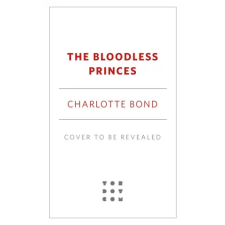 Tor Books The Bloodless Princes | Bond,Charlotte egyéb könyv