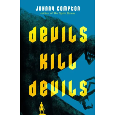 Tor Publishing Group Devils Kill Devils | COMPTON JOHNNY egyéb könyv