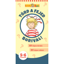 - Törd a fejed Borival! 5-6 éveseknek gyermek- és ifjúsági könyv