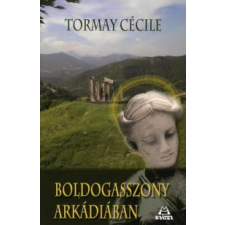 Tormay Cécile BOLDOGASSZONY ARKÁDIÁBAN irodalom