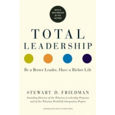  Total Leadership – Stewart D Friedman idegen nyelvű könyv
