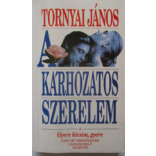 Totem Plusz Könyvkiadó A kárhozatos szerelem - Tornyai János antikvárium - használt könyv
