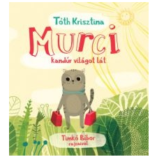 Tóth Krisztina Murci kandúr világot lát gyermekkönyvek