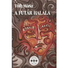 Tóth Mária Tóth Mária - A futár halála egyéb könyv