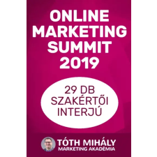 Tóth Mihály könyvek Online Marketing Summit 2019 egyéb e-könyv