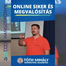 Tóth Mihály könyvek Online Siker és Megvalósítás Mesterkurzus egyéb e-könyv