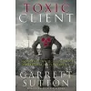  Toxic Client: Knowing and Avoiding Problem Customers – Garrett Sutton