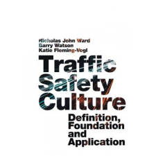 Traffic Safety Culture – Nicholas John Ward,Barry Watson,Katie Fleming-Vogl idegen nyelvű könyv