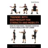  Training with Body Weight for Strength and Mobility