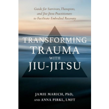  Transforming Trauma with Jiu-Jitsu – Anna Pirkl idegen nyelvű könyv