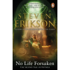 Transworld Publ. Ltd UK No Life Forsaken | Steven Erikson