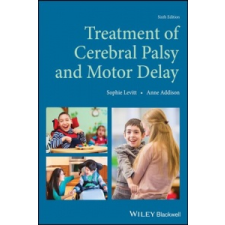 Treatment of Cerebral Palsy and Motor Delay – Sophie Levitt,Anne Addison idegen nyelvű könyv