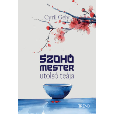 Trend Kiadó Szohó mester utolsó teája - Éldekorált gyermek- és ifjúsági könyv