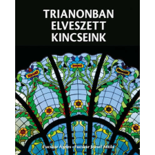 Trianonban elveszett kincseink történelem