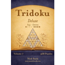  Tridoku Deluxe - Easy to Extreme - Volume 7 - 468 Puzzles – Nick Snels idegen nyelvű könyv