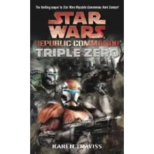  Triple Zero: Star Wars Legends (Republic Commando) – Karen Traviss idegen nyelvű könyv