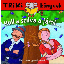  - TRIXI KÖNYVEK - HULL A SZILVA A FÁRÓL gyermek- és ifjúsági könyv