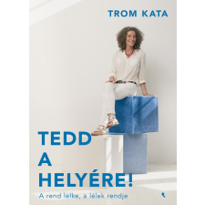 Trom Kata - Tedd a helyére! életmód, egészség