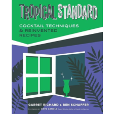  Tropical Standard – Ben Schaffer,Dave Arnold idegen nyelvű könyv