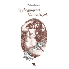 Trubadúr Könyvek Kiadó Egybegyűjtött költemények I. irodalom