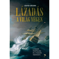 Trubadúr Könyvek Kiadó Lázadás a világ végén regény