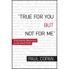  True for You, But Not for Me – Paul Copan