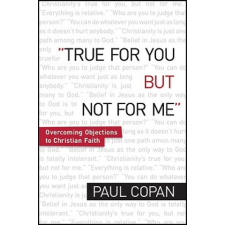  True for You, But Not for Me – Paul Copan idegen nyelvű könyv