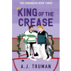 Truman Books King of the Crease | A.J. Truman
