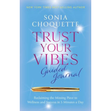  TRUST YOUR VIBES GUIDED JOURNAL – CHOQUETTE SONIA idegen nyelvű könyv