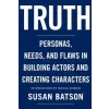  Truth: Personas, Needs, and Flaws in the Art of Building Actors and Creating Characters – Susan Batson,Nicole Kidman