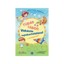  Tudás tábor - Vakációs foglalkoztatófüzet 1. osztályosoknak gyermek- és ifjúsági könyv