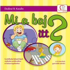 Tudatos Lépés Kft. Mi a baj itt? gyermek- és ifjúsági könyv