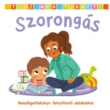  - Tudj meg többet! - Szorongás - Beszélgetőskönyv felnyitható ablakokkal gyermek- és ifjúsági könyv