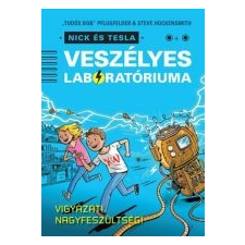 "Tudós Bob" Pflugfelder, Steve Hockensmith NICK ÉS TESLA VESZÉLYES LABORATÓRIUMA gyermek- és ifjúsági könyv