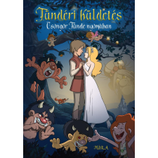 Tündéri küldetés - Csongor Tünde nyomában gyermek- és ifjúsági könyv