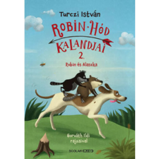  Turczi István - Robin Hód kalandjai 2. - Robin és Alaszka egyéb könyv