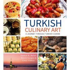  Turkish Culinary Art: a Journey Through Turkish Cuisine – Gamze B. Bulut idegen nyelvű könyv