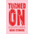  TURNED ON – STONER BRIE