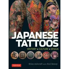Tuttle Publishing Japanese Tattoos | Brian Ashcraft,Hori Benny egyéb könyv
