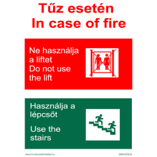  Tűz esetén ne használja a liftet! információs tábla, állvány