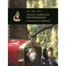 - Tűzoltó szerkocsik Magyarországon - A kezdetekől a II. világháborúig egyéb könyv