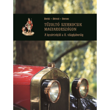  - Tűzoltó szerkocsik Magyarországon - A kezdetekől a II. világháborúig egyéb könyv
