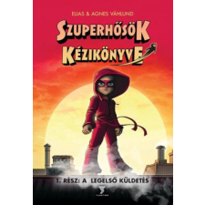 Twister Media Agnes Vahlund, Elias Vahlund - Szuperhősök kézikönyve - A legelső küldetés gyermek- és ifjúsági könyv