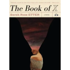 TWO DOLLAR RADIO The Book of X | Sarah Rose Etter idegen nyelvű könyv