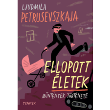 Typotex Kiadó Ellopott életek - Bűntények története regény