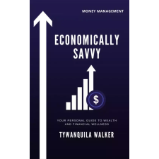 Tywanquila Walker (magánkiadás) Economically Savvy egyéb e-könyv