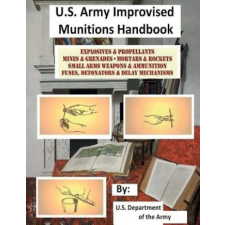  U.S. Army Improvised Munitions Handbook. – Department Of the Army idegen nyelvű könyv